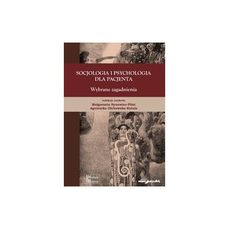 Socjologia I Psychologia Dla Pacjenta. Wybrane Zagadnienia