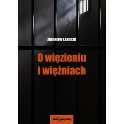 O więzieniu i więźniach.