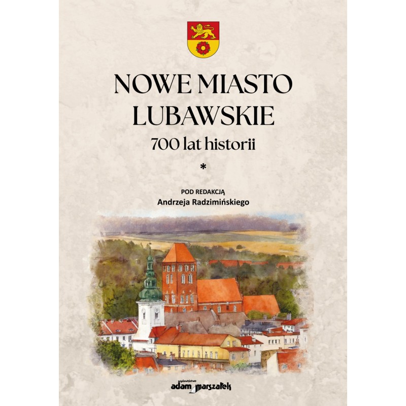 Nowe Miasto Lubawskie 700 lat historii t.1