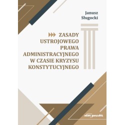 Zasady ustrojowego prawa administracyjnego w czasie kryzysu