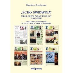 "Echo Świdwina" niesie przez świat już 25 lat (1997-2022) 726 zadań i rozwiązań w 726 rocznicę lokacji Świdwina