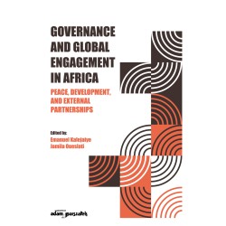 Governance and Global Engagement in Africa: Peace, Development, and External Partnerships