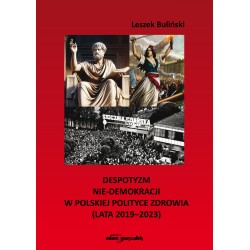 Despotyzm nie-demokracji w polskiej polityce zdrowia (lata 2019-2023)