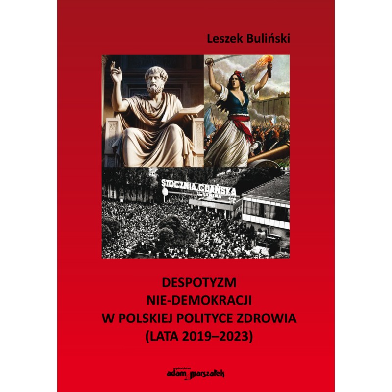 Despotyzm nie - demokracji w polskiej polityce zdrowia (lata 2019 - 2023)