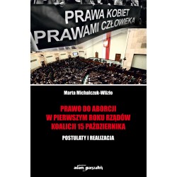 Prawo do aborcji w pierwszym roku rządów koalicji 15 października (oprawa twarda)