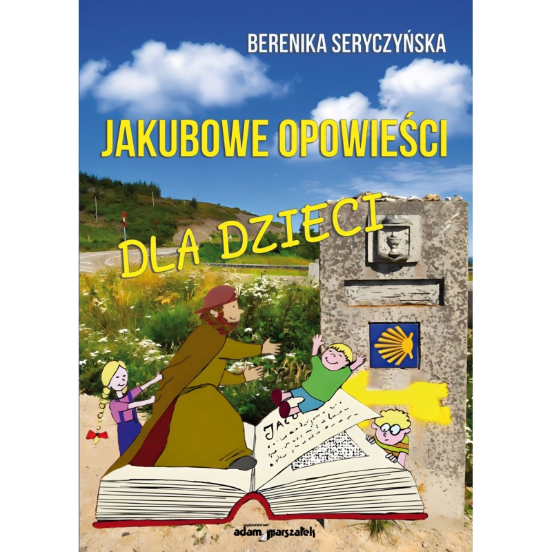 Jakubowe opowieści dla dzieci Księga Świętego Jakuba o jego cudach...