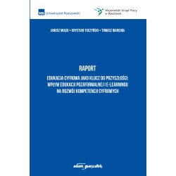 Raport Edukacja cyfrowa jako klucz do przyszłości: wpływ edukacji pozaformalnej i e-learningu na rozwój kompetencji cyfrowych