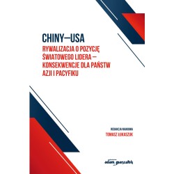 Chiny-USA rywalizacja o pozycję światowego lidera - konsekwencje dla państw Azji i Pacyfiku