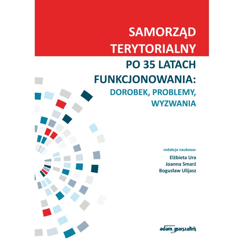 Samorząd terytorialny po 35 latach funkcjonowania: dorobek, problemy, wyzwania