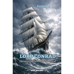 Lord Conrad. Opowieść o Józefie Korzeniowskim