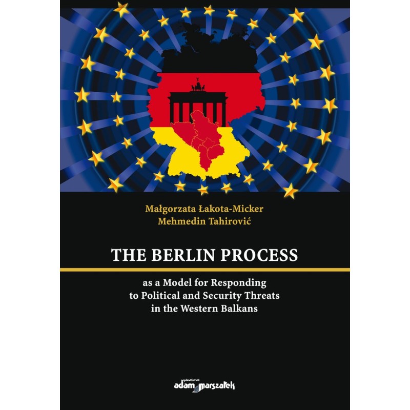 The Berlin Process as a Model for Responding to Political and Security Threats in the Western Balkans