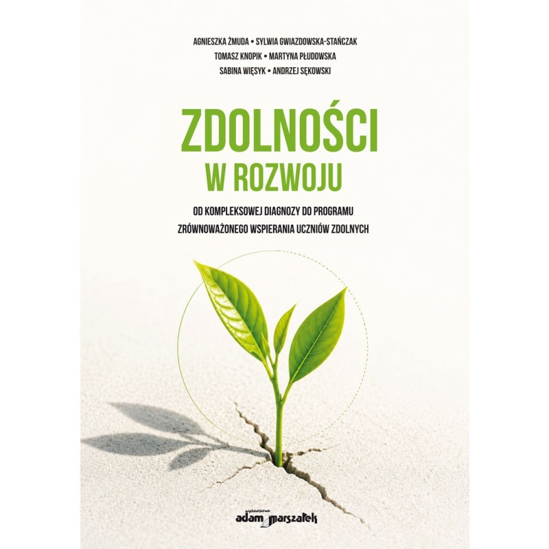 Zdolności w rozwoju - od kompleksowej diagnozy do programu zrównoważonego wspierania uczniów zdolnych