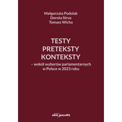 Testy, preteksty, konteksty - wokół wyborów parlamentarnych w Polsce w 2023 roku