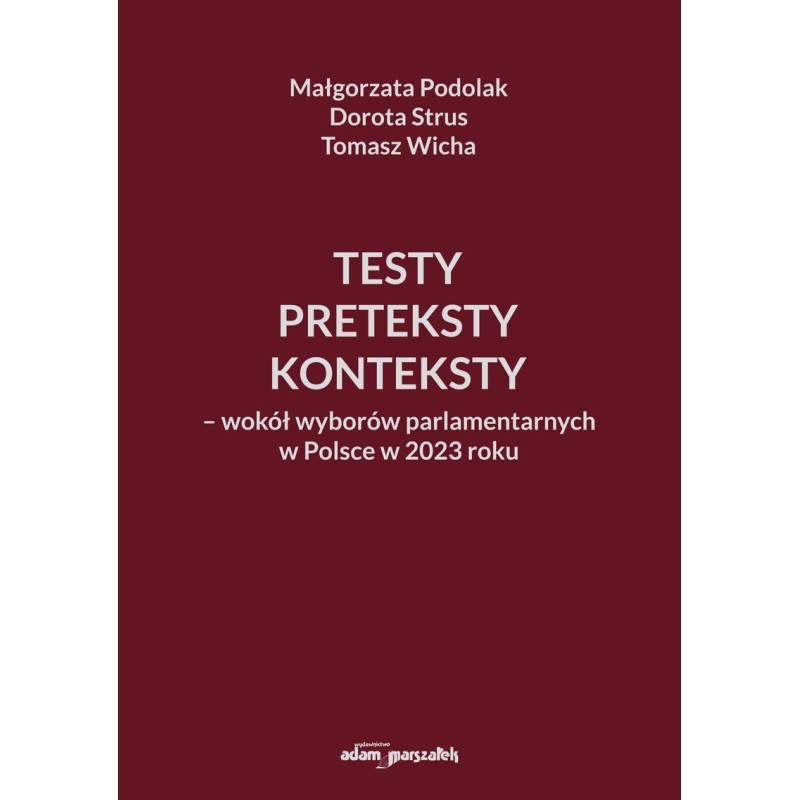 Testy, preteksty, konteksty - wokół wyborów parlamentarnych w Polsce w 2023 roku